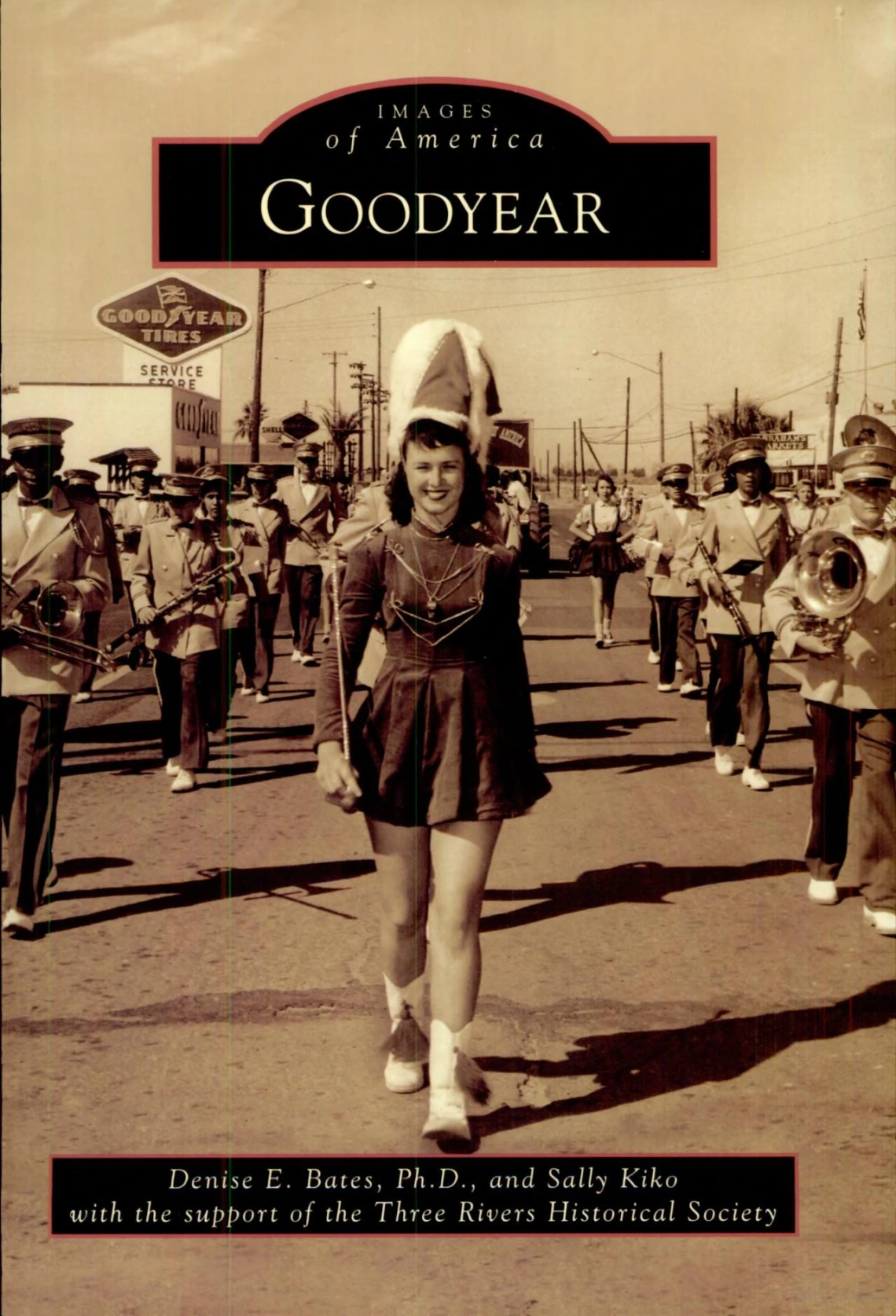 Goodyear by Denise E. Bates, Sally Kiko, Three Rivers Historical Society