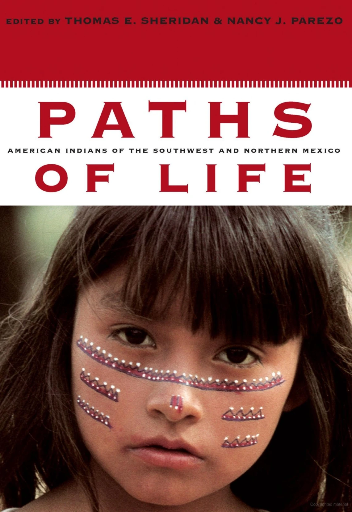 Paths of Life: American Indians of the Southwest and Northern Mexico by Nancy Parezo