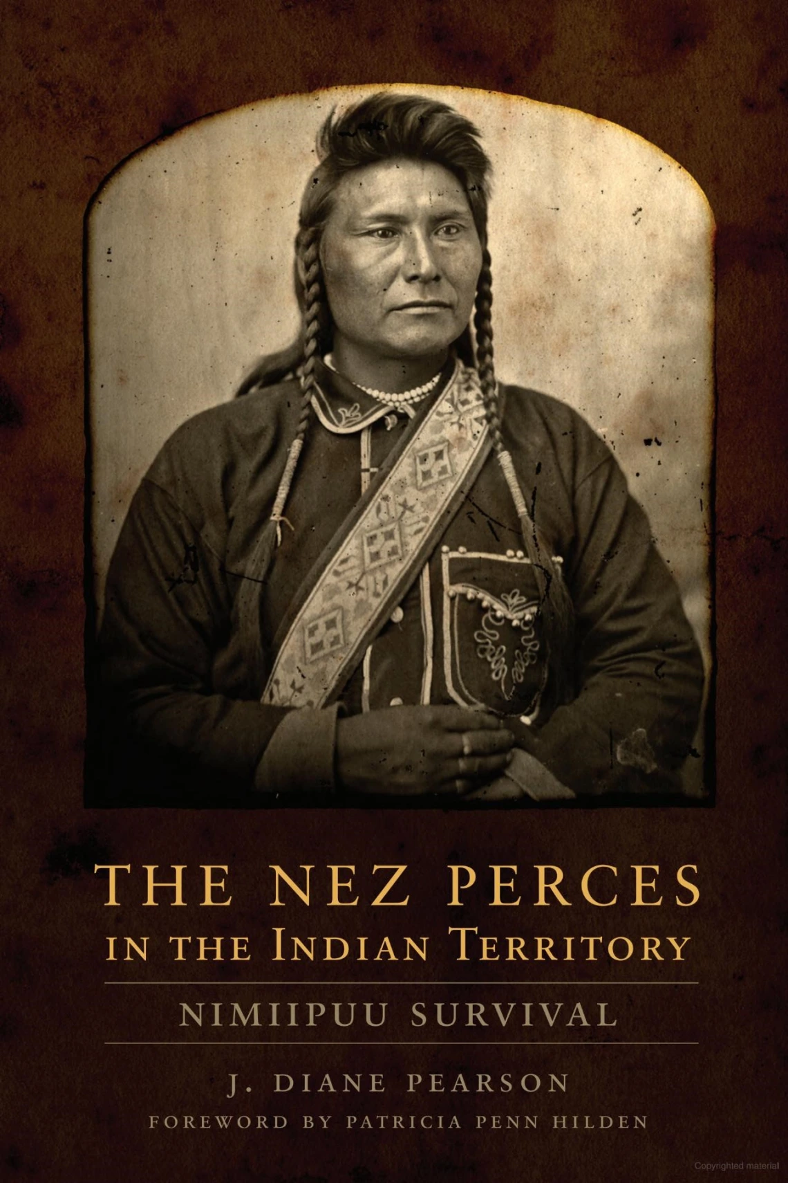 The Nez Perces in the Indian Territory: Nimiipuu Survival by J. Diane Pearson, Patricia Penn Hilden