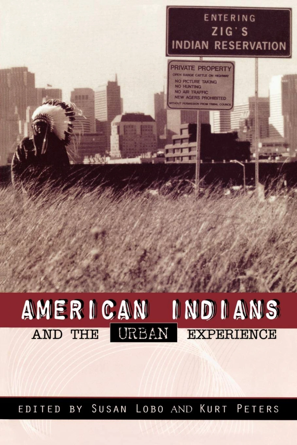 American Indians and the Urban Experience (Volume 5) by Joy Harjo, Susan Lobo, & more