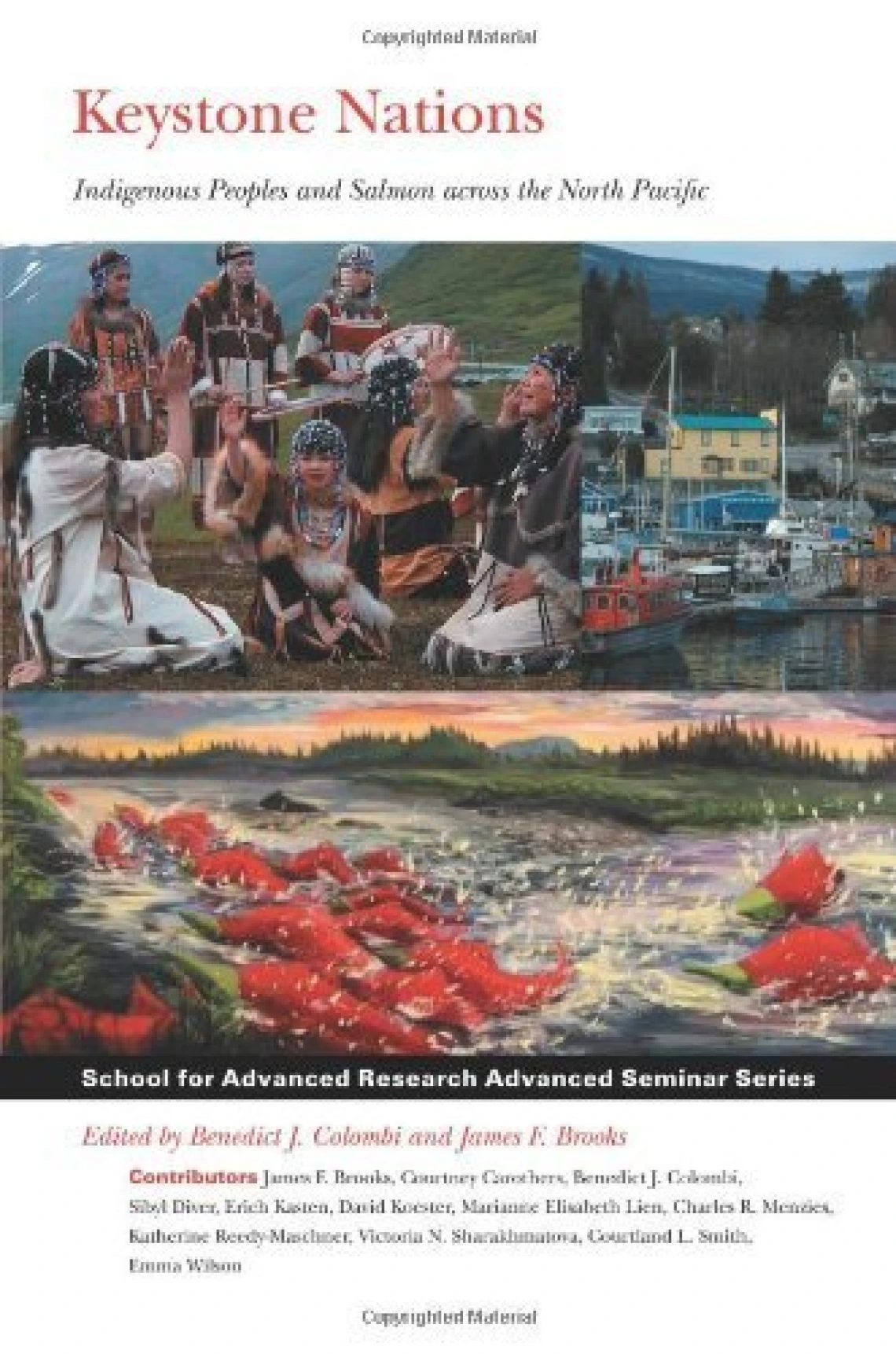 Keystone Nations: Indigenous Peoples and Salmon Across the North Pacific by Benedict Colombi