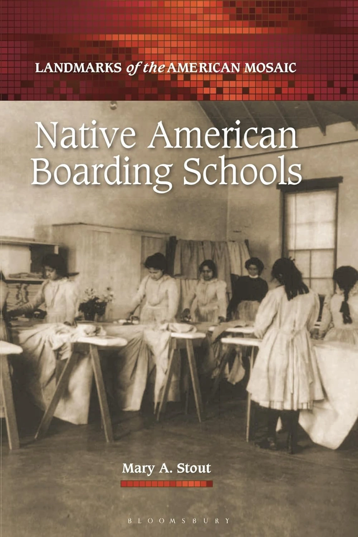 Native American Boarding Schools (Landmarks of the American Mosaic) by Mary A. Stout