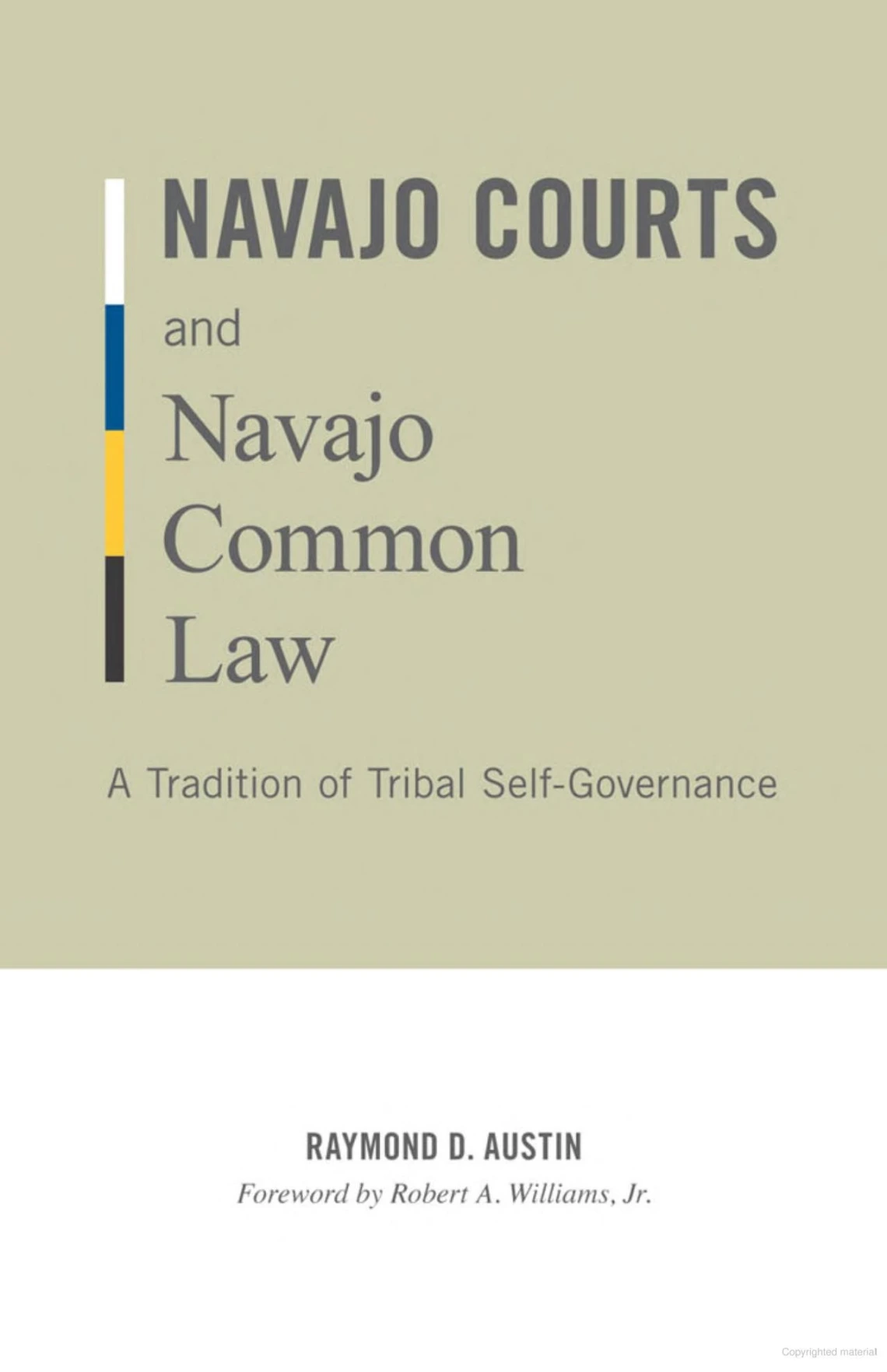 Navajo Courts and Navajo Common Law: A Tradition of Tribal Self-Governance by Raymond Darrel Austin