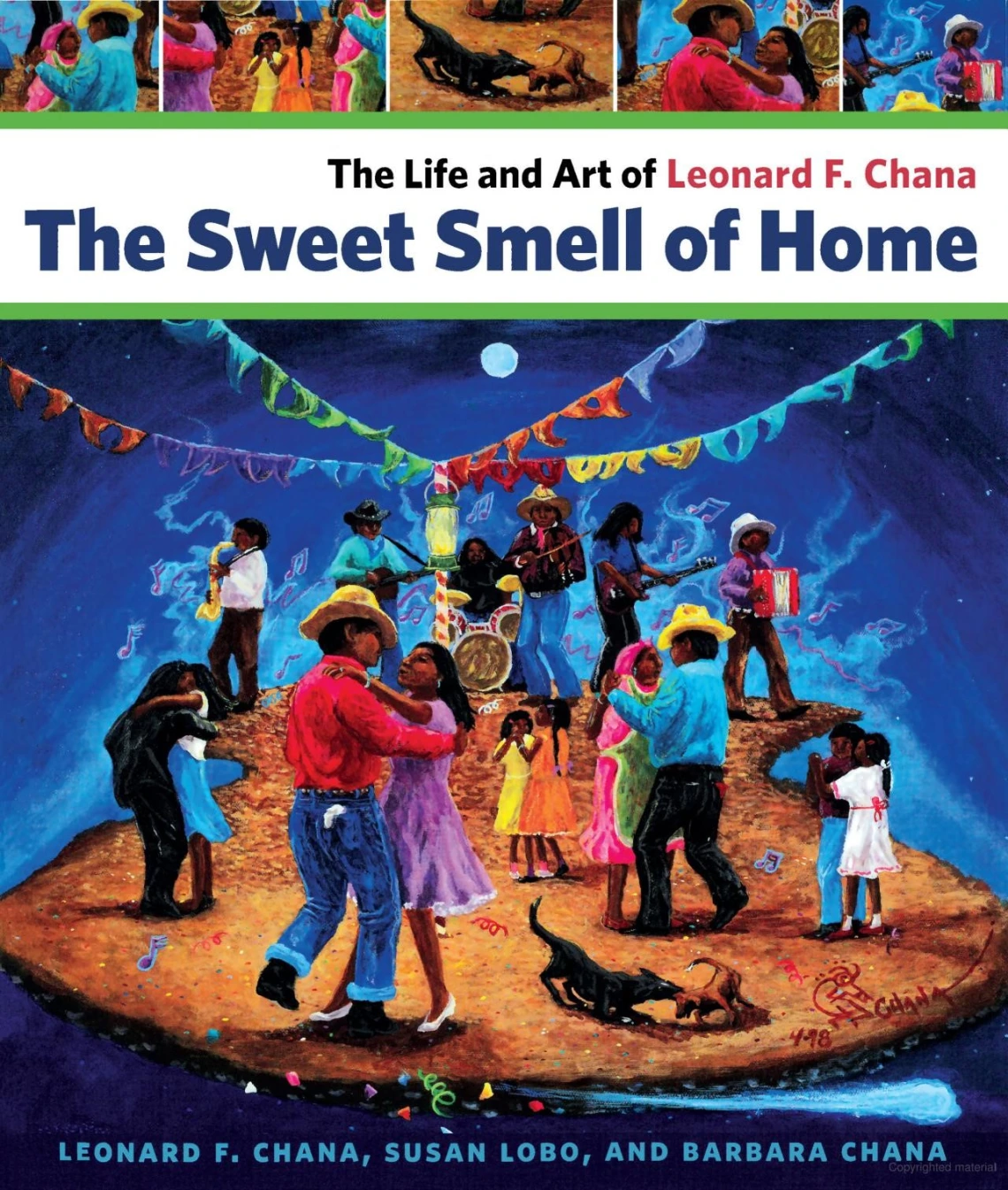 The Sweet Smell of Home: The Life and Art of Leonard F. Chana by Susan Lobo, Leonardo F. Chana, Barbara Chana
